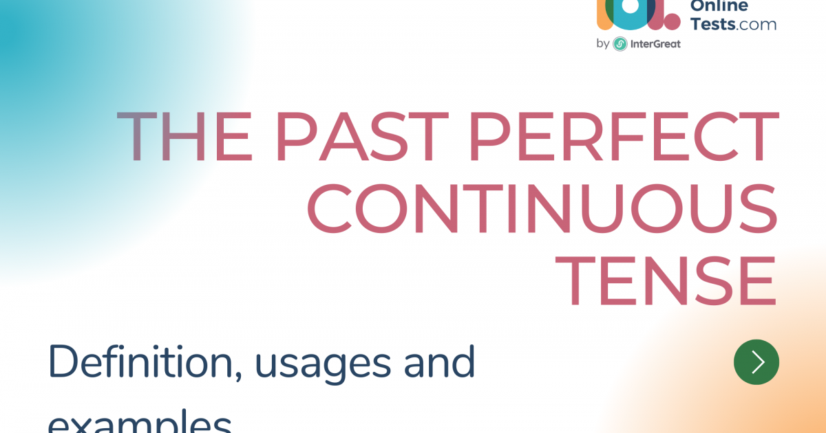 The Past Perfect Continuous Tense | IELTS Online Tests